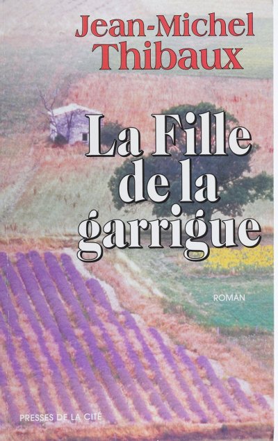 La fille de la garrigue de Jean-Michel Thibaux