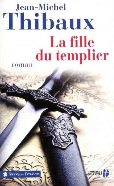 La fille du templier de Jean-Michel Thibaux