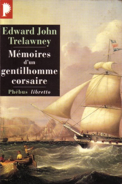 Mémoires d'un gentilhomme corsaire de Edward John Trelawney