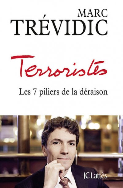 Terroristes, les sept piliers de la déraison de Marc Trévidic