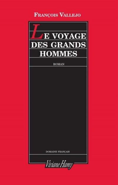 Le Voyage des grands hommes de François Vallejo