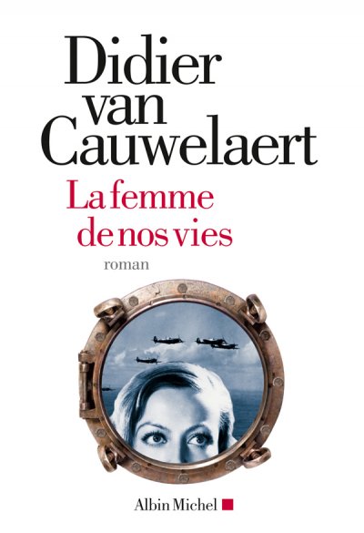 La femme de nos vies de Didier van Cauwelaert