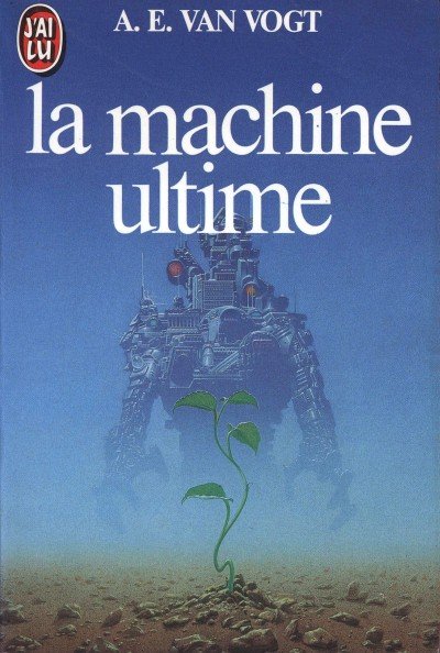 La machine ultime de Alfred E. Van Vogt