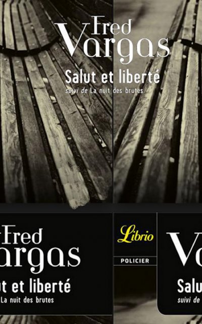 Salut et liberté de Fred Vargas