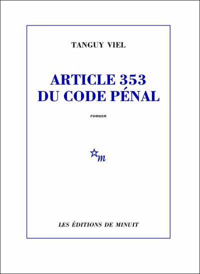 Article 353 du code pénal de Tanguy Viel