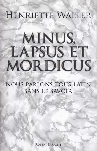 Minus, lapsus et mordicus de Henriette Walter