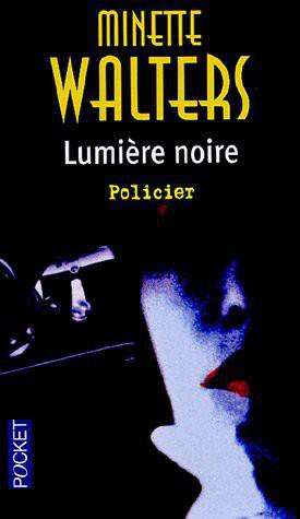 Lumière noire de Minette Walters