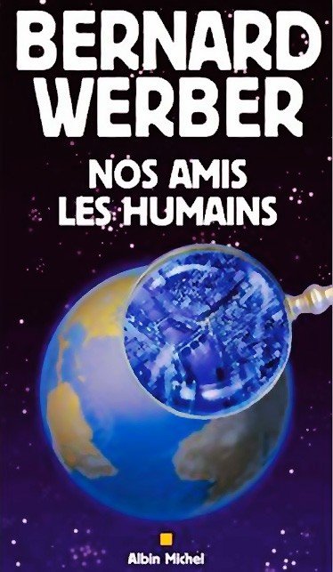 Nos amis les humains de Bernard Werber