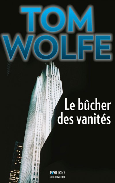 Le Bûcher des vanités de Tom Wolfe