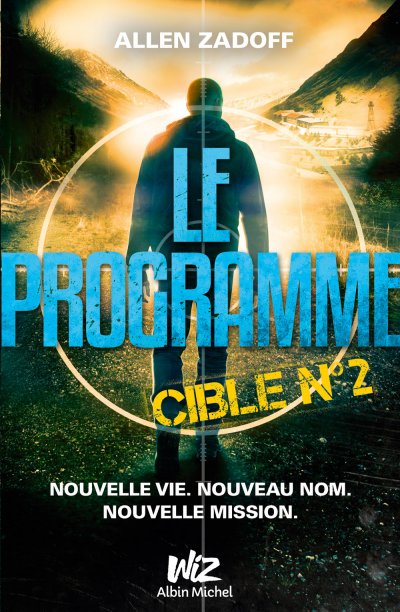 Le Programme - Cible nº2 de Allen Zadoff