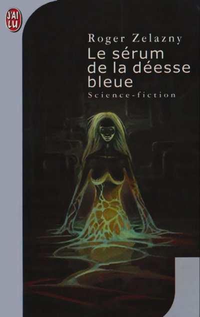 Le sérum de la déesse bleue de Roger Zelazny